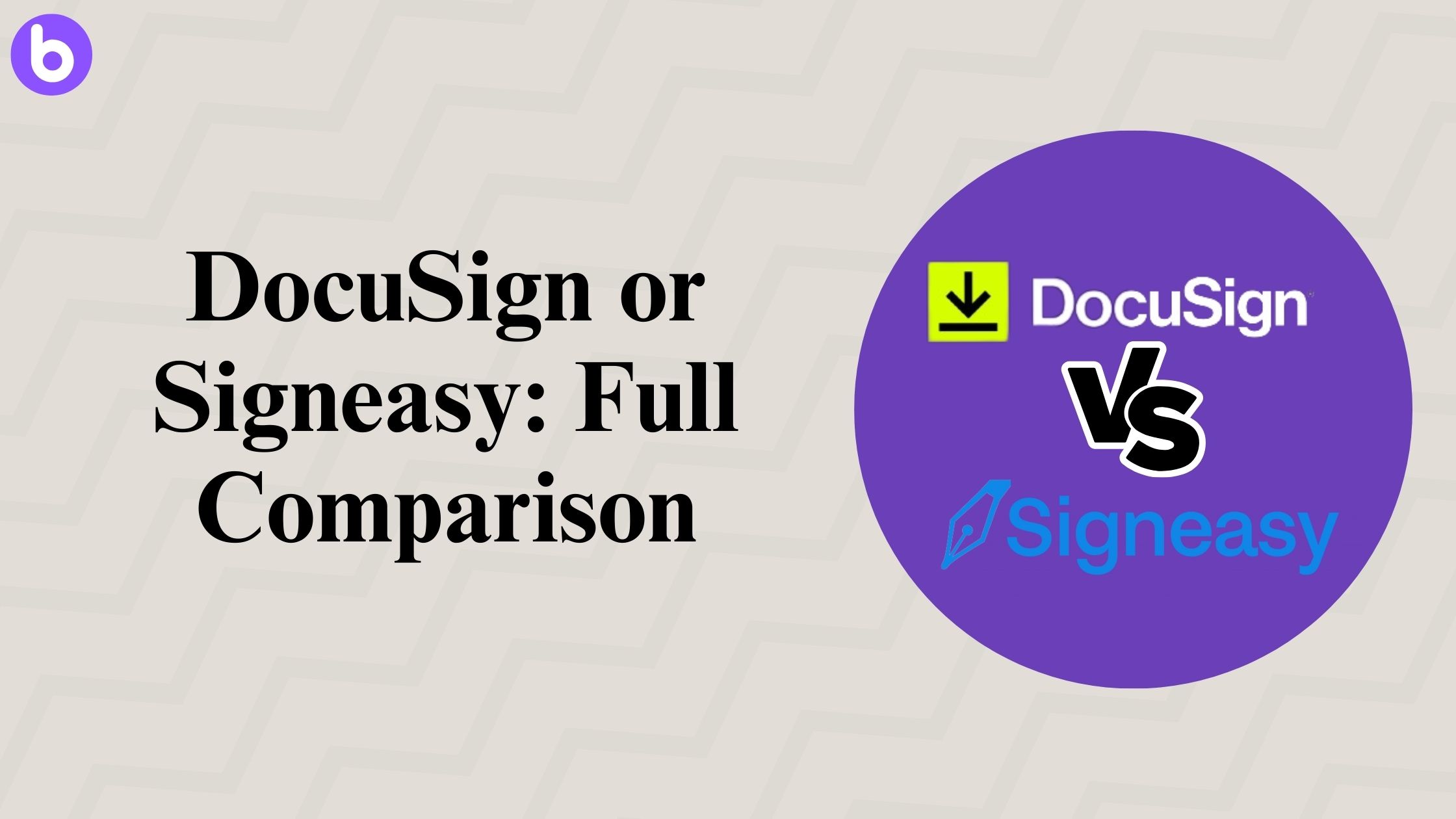 DocuSign or Signeasy: Full Comparison